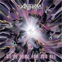 anthrax weve come