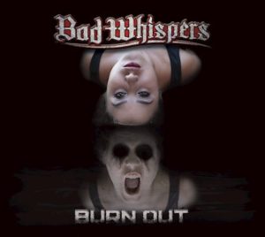bad whispers new lp 'burn out'