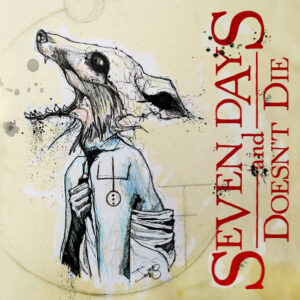 seven days and doesn't die lp