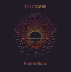 wille and the bandits new release